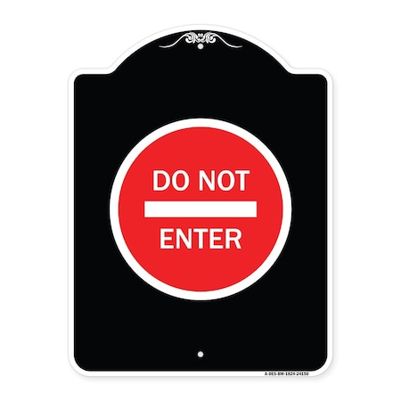 Signmission Designer Series Do Not Enter, Black & White Heavy-Gauge Aluminum Sign, 24" H, BW-1824-24150 A-DES-BW-1824-24150